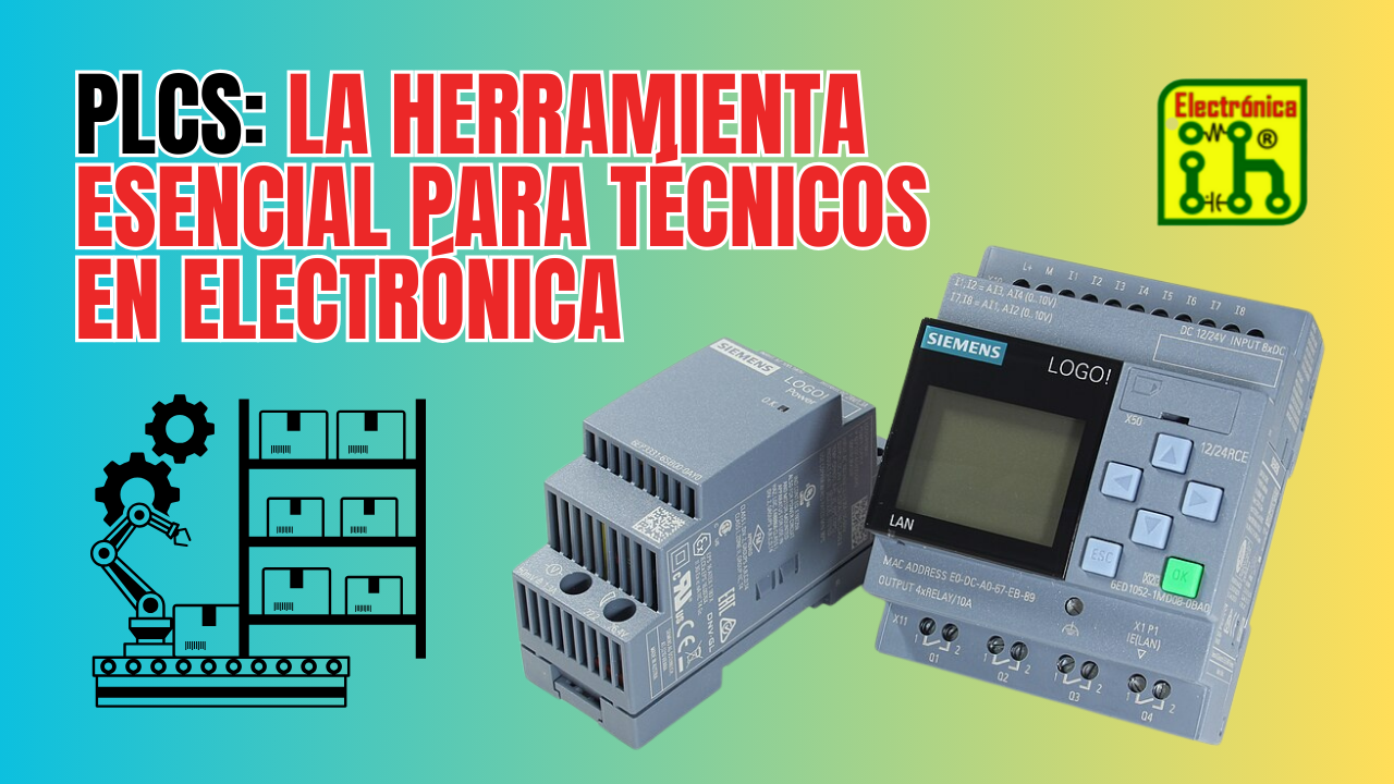 PLC´S: La herramienta escencial para técnícos en electrónica